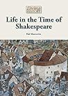 Life in the Time of Shakespeare (Living History)