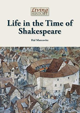 Life in the Time of Shakespeare (Living History)