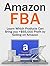 Amazon FBA: Learn Which Products Can Bring you +$65,000 Profit by Selling on Amazon (Amazon FBA, Amazon FBA books, amazon fba business)