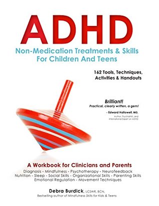 ADHD: Non-Medication Treatments and Skills for Children and Teens: A Workbook for Clinicians and Parents: 162 Tools, Techniques, Activities & Handouts (Kindle Edition)