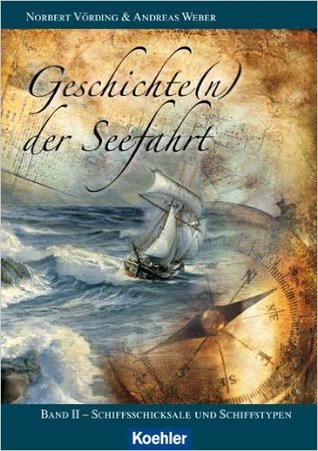 Schiffsschicksale und Schiffstypen (Geschichten der Seefahrt, #2)