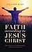 Faith According to Jesus Christ by Dallied Kien