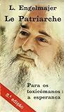 Le Patriarche: Para os toxicómanos: a esperança