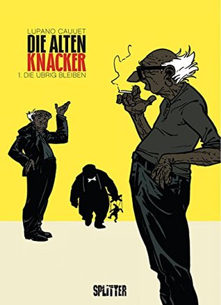 Die übrig bleiben (Die alten Knacker, #1)