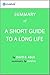 A Short Guide to a Long Life: Summary of the Key Ideas - Original Book by David B. Agus