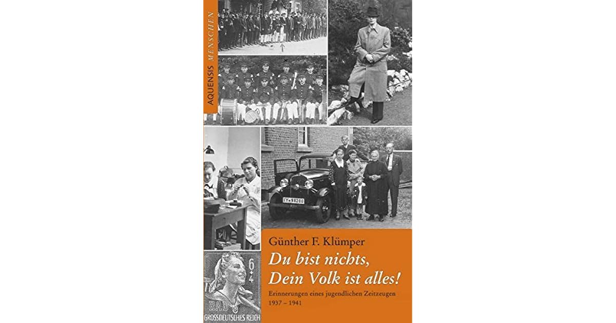 Du bist nichts, Dein Volk ist alles! Erinnerungen eines jugendlichen Zeitzeugen 1937 1941 by Du bist nichts, Dein Volk ist alles! Erinnerungen eines jugendlichen Zeitzeugen 1937 1941 by