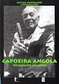 Capoeira Angola do Iniciante ao Mestre