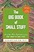 The Big Book of Small Stuff: 100 of the Best Inspirations from Don't Sweat the Small Stuff