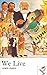 We Live