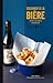 Cuisiner à la bière. 160 recettes maison.