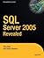SQL Server 2005 Revealed by Tony Bain