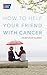 How to Help Your Friend wit...