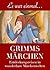 Grimms Märchen: - farbenfroh illustriert und neu in Szene gesetzt (German Edition)