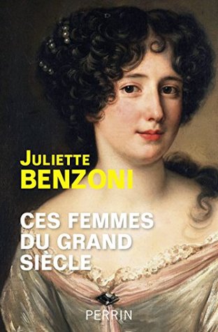 Ces femmes du Grand Siècle (French Edition)