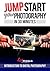 Jump-Start Your Photography In 30 Minutes by Raymond Salisbury
