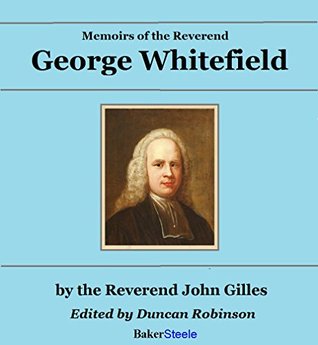 Memoirs of the Reverend George Whitefield