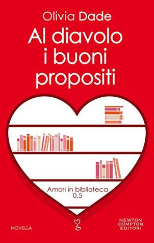 Al diavolo i buoni propositi (Lovestruck Librarians, #1)