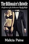 The Billionaire's Hotwife by Malicia Paine