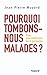 Pourquoi tombons-nous malades ? (LITT.GENE.) (French Edition)