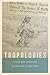 Tropologies: Ethics and Invention in England, c.1350-1600 (ReFormations: Medieval and Early Modern)