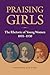 Praising Girls: The Rhetoric of Young Women, 1895-1930 (Studies in Rhetorics and Feminisms)