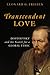 Transcendent Love by Leonard G. Friesen