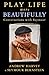 Play Life More Beautifully by Seymour Bernstein