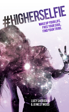 #HigherSelfie: Wake Up Your Life. Free Your Soul. Find Your Tribe. (Paperback)