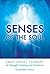 Senses of the Soul: Emotional Therapy for Strength, Healing and Guidance