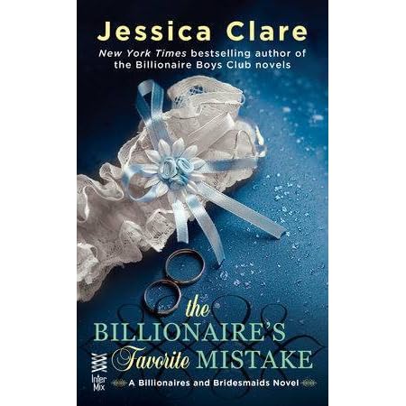 The Billionaire S Favorite Mistake By Jessica Clare