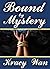 Bound By Mystery by kracy wan