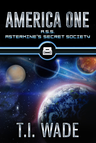 A.S.S. Astermine's Secret Society (America One, #8)