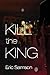 Kill the King
