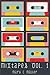 Mixtapes Vol. 1 by Mary C. Müller