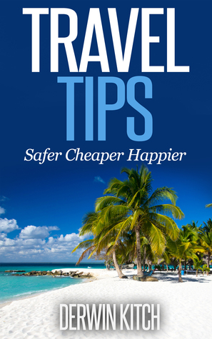 400 Travel Tips: Safer Cheaper Happier