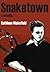 Snaketown: a novella