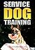 Service Dog Training: Step ...