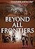 Beyond All Frontiers