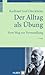 Der Alltag als Übung: Vom Weg zur Verwandlung (Huber Psychologie Klassiker) (German Edition)