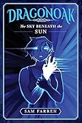 Dragonoak: The Sky Beneath The Sun (Dragonoak, #2)