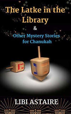 The Latke in the Library & Other Mystery Stories for Chanukah (Agatha Krinsky Mysteries, #1)