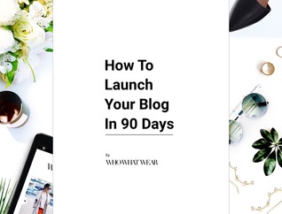 How To Launch Your Blog In 90 Days