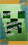Minecraft: 50 Awesome Seeds To Use