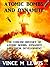 Atomic Bombs And Dynamite: The Concise History Of Atomic Bombs. Their History And Development.