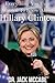 Everything You Ever Wanted To Know About Hillary Clinton by Jack McCabe