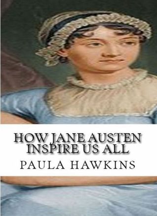 How Jane Austen Inspire Us All: Essential Writings of Love and Philosophy