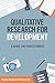 Qualitative Research for Development: A guide for practitioners