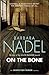 On the Bone by Barbara Nadel