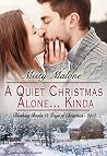 A Quiet Christmas Alone...Kinda (12 Naughty Days of Christmas Book 4) A Quiet Christmas Alone...Kinda (12 Naughty Days of Christmas Book 4)