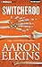 Switcheroo (The Gideon Oliver Mysteries, 18)